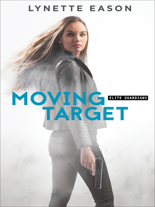 Title details for Moving Target by Lynette Eason - Available
